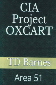 Title: CIA Project OXCART: Area 51, Author: Td Barnes