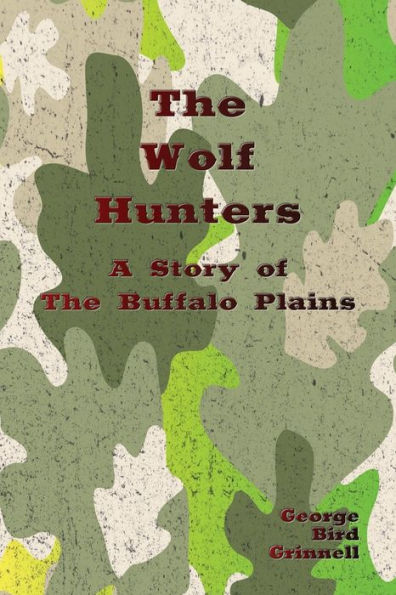 the Wolf Hunters (Illustrated): A Story of Buffalo Plains