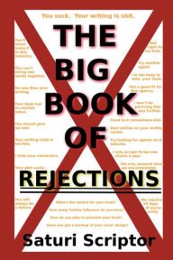 Title: The Big Book of Rejections, Author: Saturi Scriptor