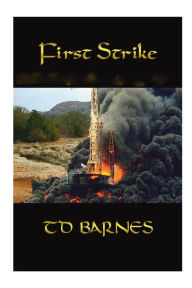 Title: First Strike: Hanson's War, Author: Td Barnes