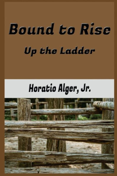 Bound to Rise: Up the Ladder