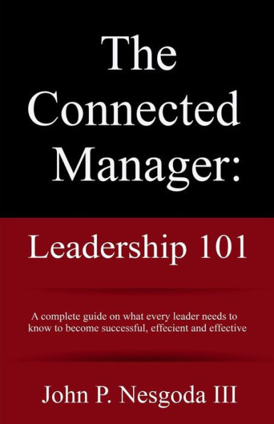 THE CONNECTED MANAGER: LEADERSHIP 101:
