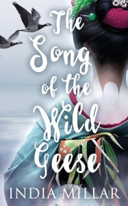 Title: The Song of the Wild Geese, Author: India Millar