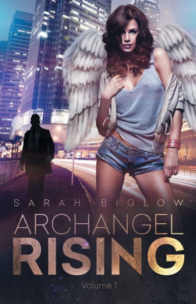 Archangel Rising: Volume 1: