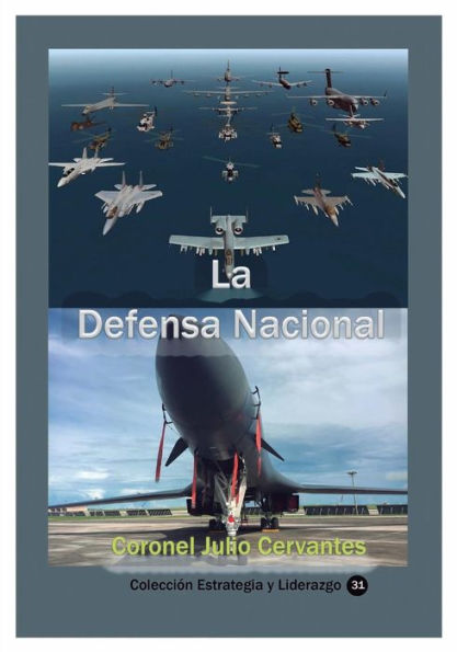 La Defensa Nacional: Reflexiones estratégicas del poder militar y el civil