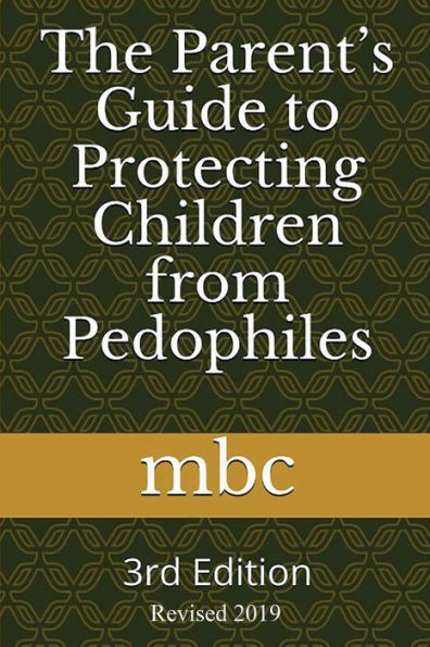 The Parent's Guide to Protecting Children from Pedophiles