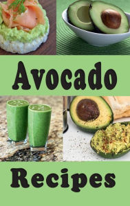 Title: Avocado Recipes, Author: Laura Sommers