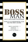 BOSS MAN: 2019 Success Planner For Men