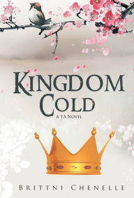 Title: Kingdom Cold, Author: Brittni Chenelle