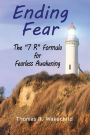 Ending Fear: The 7 R Formula for Fearless Awakening