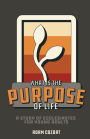 WHAT IS THE PURPOSE OF LIFE?: A Study of Ecclesiastes for Young Adults