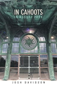 Title: In Cahoots, In Asbury Park, Author: Josh Davidson