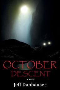 Title: October Descent, Author: Jeff Danhauser