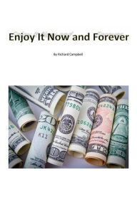 Title: Enjoy It Now and Forever, Author: Richard Campbell