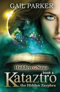 Title: Kataztro, the Hidden Zayphra -book 4: an Epic Thriller, Author: Gail Parker