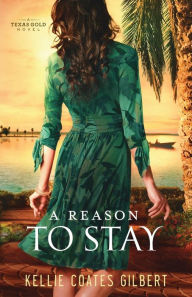 Title: A Reason to Stay, Author: Kellie Coates Gilbert