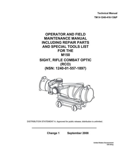 Technical Manual TM 9-1240-416-13&P Operator and Field Maintenance Manual for the M150 Sight, Rifle Combat Optic (RCO)
