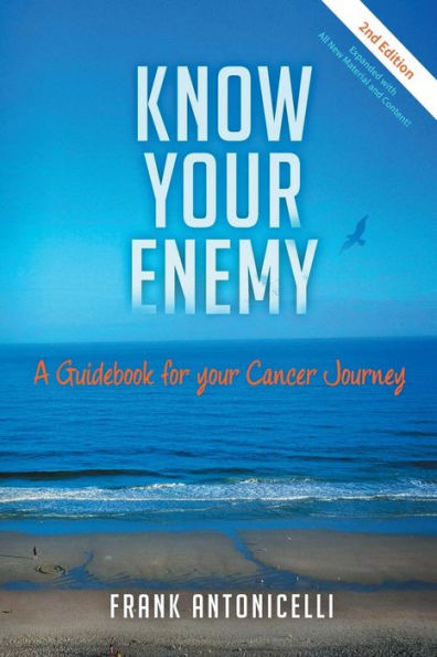 Know Your Enemy: A Guidebook For Cancer Journey: