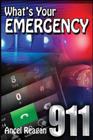 Title: What's Your Emergency, Author: Ancel Reagan