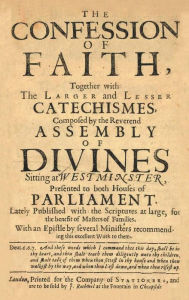 Title: The Westminster Confession of Faith, Author: Westminster Divines