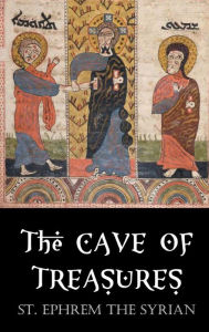 Title: The Cave of Treasures, Author: St. Ephrem the Syrian