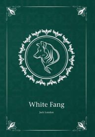 Title: White Fang (Large Print), Author: Jack London