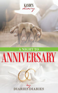 Title: A night to anniversary: Kandi's Diary, Author: Dzigbodi Allotey