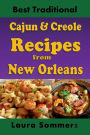 Best Traditional Creole and Cajun Recipes from New Orleans: Louisiana Cooking That Isn't Just for Mardi Gras