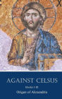 Against Celsus: Books 1-III: