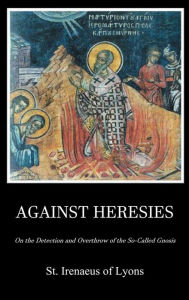 Title: Against Heresies, Author: St. Irenaeus of Lyons