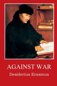 Title: Against War, Author: Desiderius Erasmus