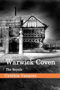 Title: Warwick Coven: The Royals, Author: Cynthia Vazquez