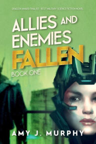 Title: Allies and Enemies: Fallen:Book 1, Author: Amy J. Murphy