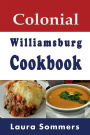 Colonial Williamsburg Cookbook: Recipes from Virginia and the American Colonies