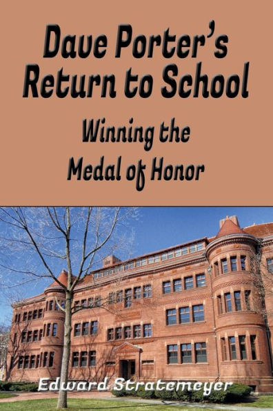 Dave Porter's Return to School (Illustrated): Winning the Medal of Honor