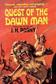 Title: Quest of the Dawn Man, Author: J. H. Rosny