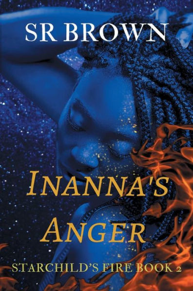 Inanna's Anger: Starchild's Fire Book 2