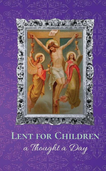 Lent for Children: a Thought a Day
