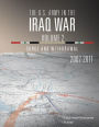 The U.S. Army in the Iraq War Volume 2: Surge and Withdrawal 2007 - 2011: