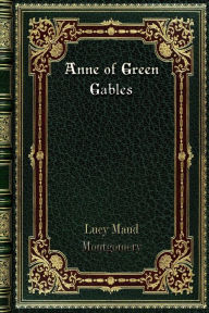 Title: Anne of Green Gables, Author: Lucy Maud Montgomery