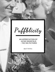 Title: Puffblicity: An Appreciation of Jayne Mansfield - The 50s Pictures, Author: April Vevea