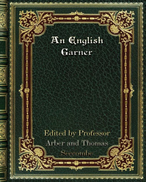 An English Garner: Critical Essays & Literary FragmentsCritical Essays & Literary Fragments