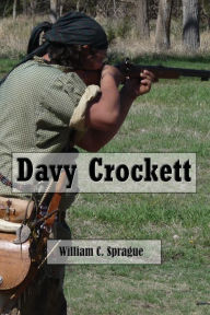 Title: Davy Crockett (Illustrated), Author: William C. Sprague