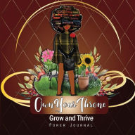 Title: Own Your Throne Grow and Thrive Power Journal, Author: Lcsw Leticia Reed