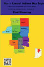 North Central Indiana Day Trips: A Tourism Guidebook and Travel Guide
