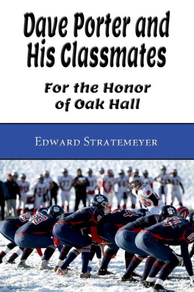 Dave Porter and His Classmates (Illustrated): For the Honor of Oak Hall