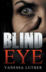 Title: Blind Eye, Author: Vanessa Luther