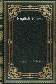 Title: English Poems, Author: Richard Le Gallienne