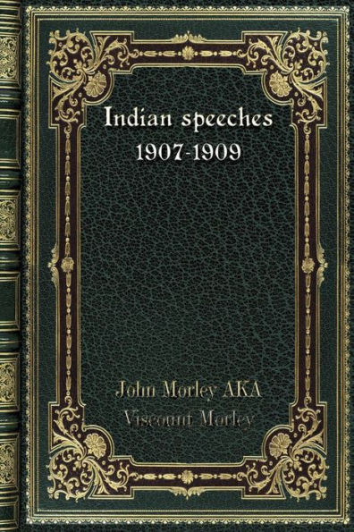 Indian speeches 1907-1909