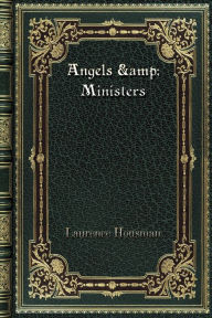 Title: Angels & Ministers, Author: Laurence Housman